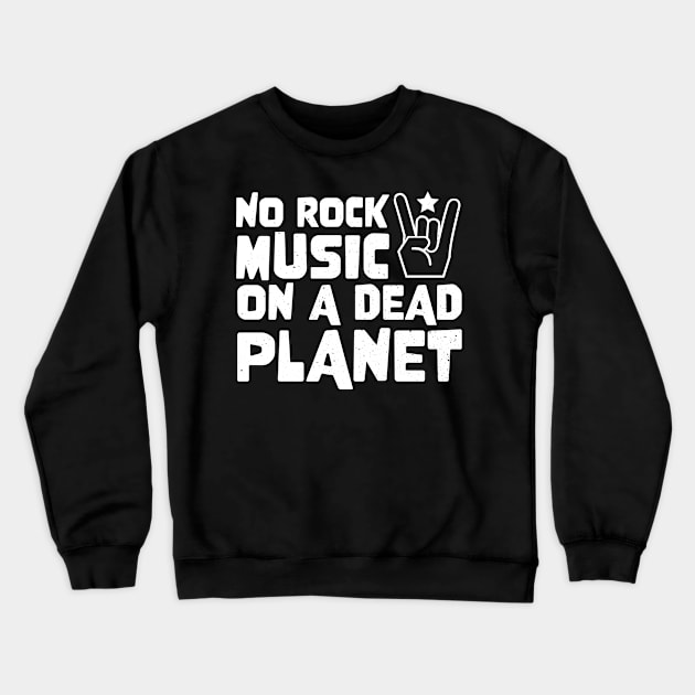 No Rock Music On A Dead Planet Crewneck Sweatshirt by jodotodesign